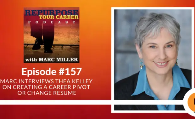 Podcast #157 - Marc Interviews Thea Kelley on Creating a Career Pivot or Change Resume