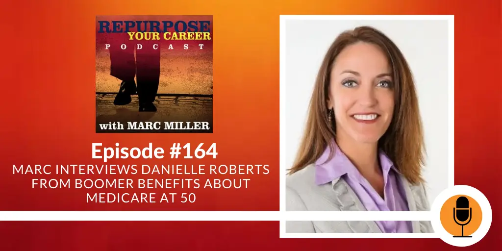 Marc Interviews Danielle Roberts from Boomer Benefits about Medicare at 50