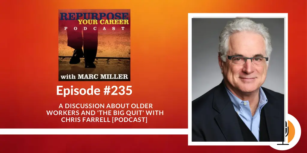 A Discussion about Older Workers and 'The Big Quit' with Chris Farrell [Podcast]