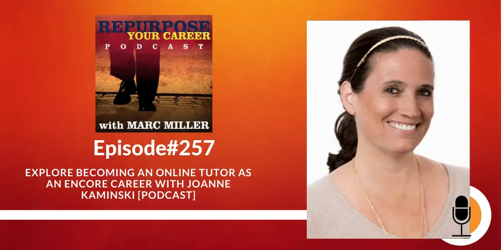 Explore Becoming an Online Tutor as an Encore Career with Joanne Kaminski [Podcast]