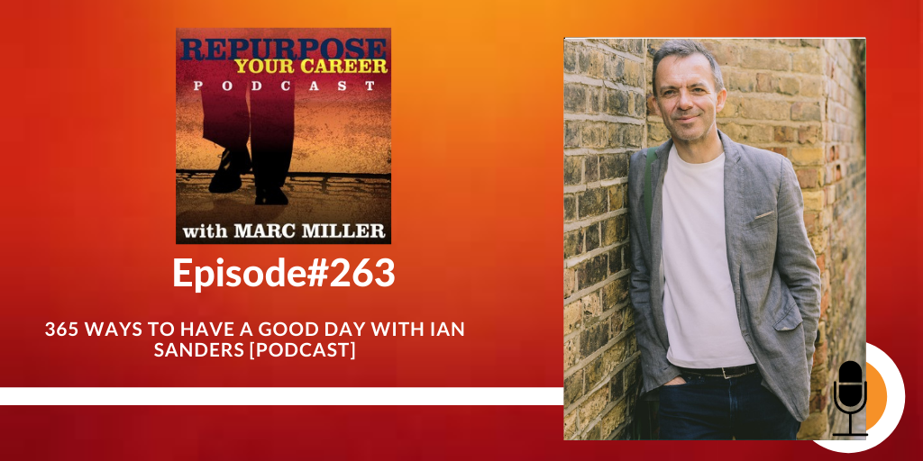 365 Ways to Have a Good Day with Ian Sanders [Podcast]