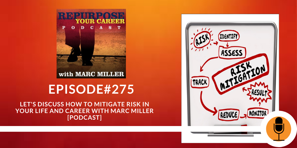 Let's Discuss How to Mitigate Risk in Your Life and Career [Podcast]