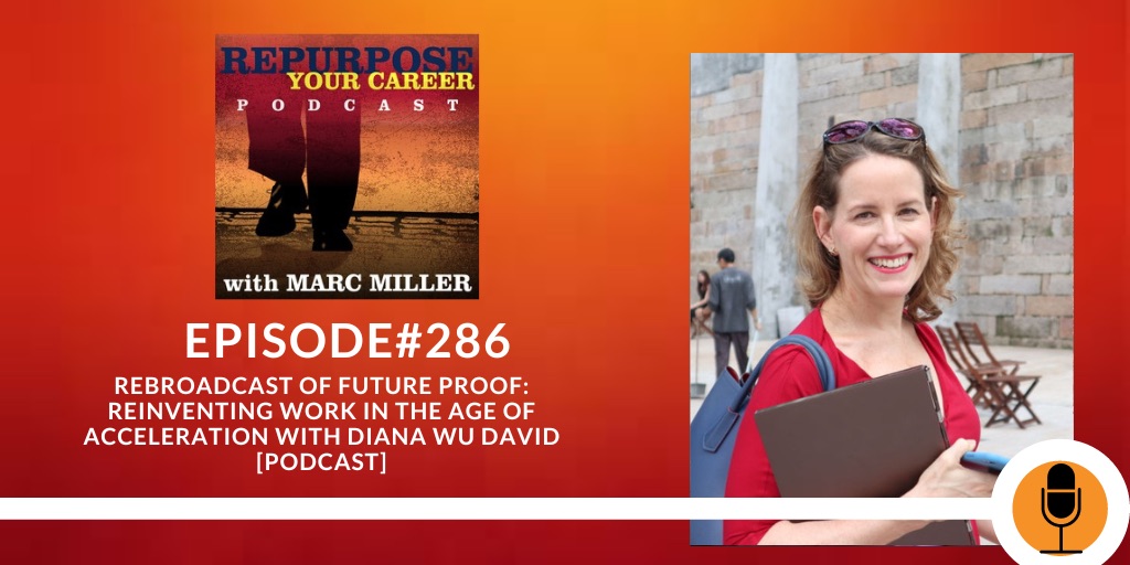 Rebroadcast of Future Proof: Reinventing Work in the Age of Acceleration with Diana Wu David [Podcast]