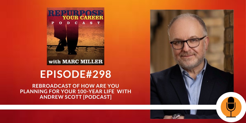Rebroadcast of How Are You Planning for Your 100-Year Life? [Podcast]