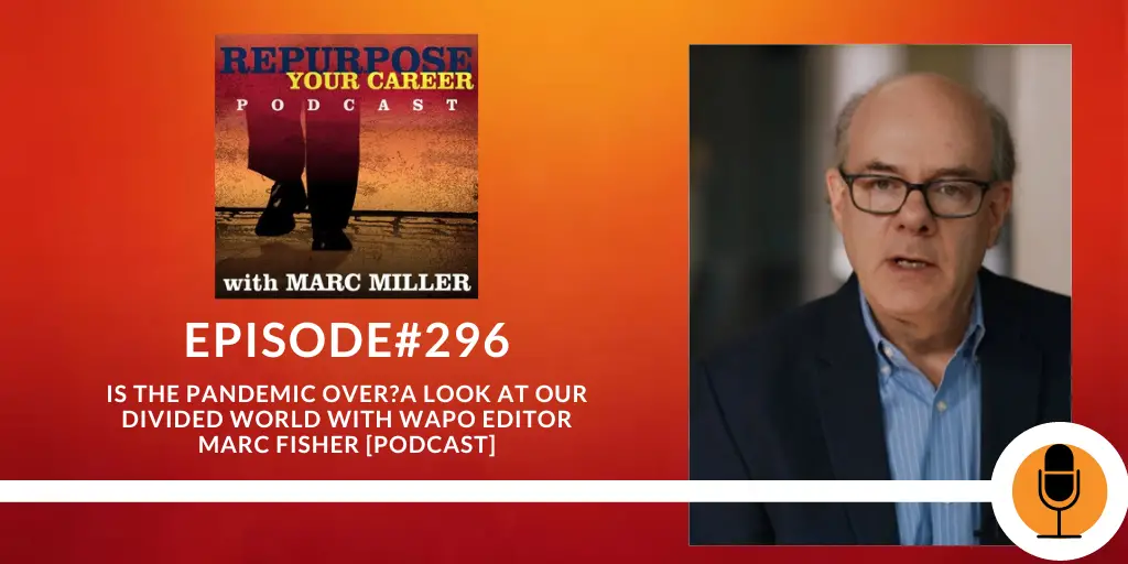 Is the pandemic over?  A look at our shared world with WaPo editor Marc Fisher [Podcast]
