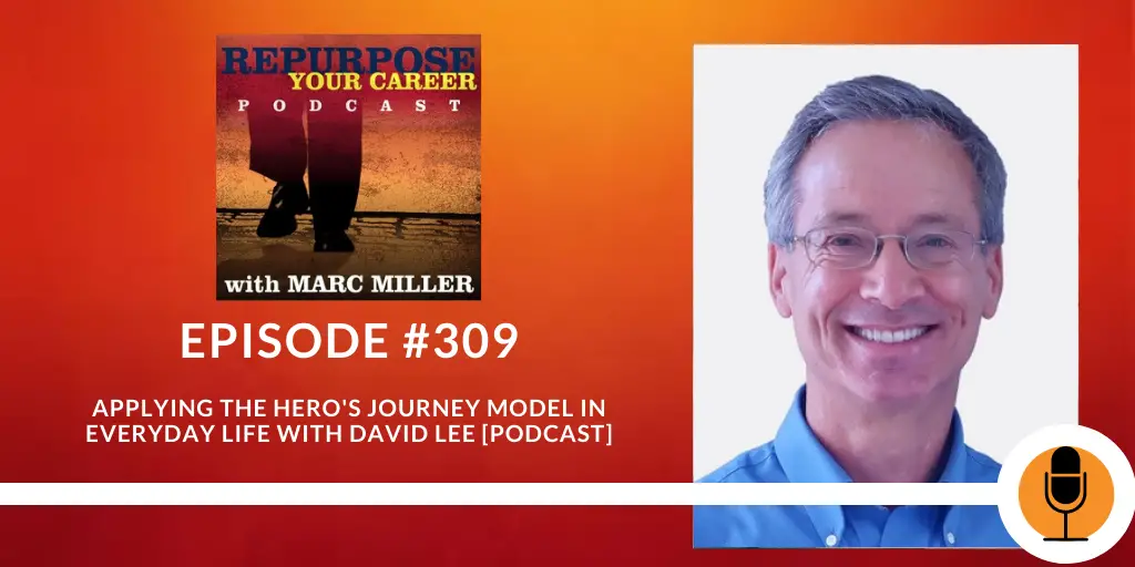 Applying the Hero's Journey model to everyday life with David Lee [Podcast]