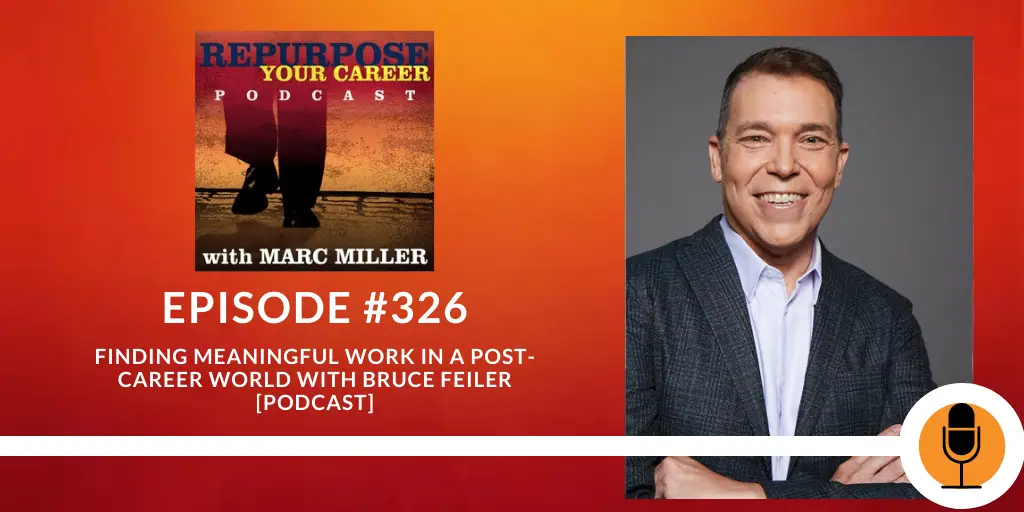 Finding meaningful work in a post-career world with Bruce Feiler [Podcast]